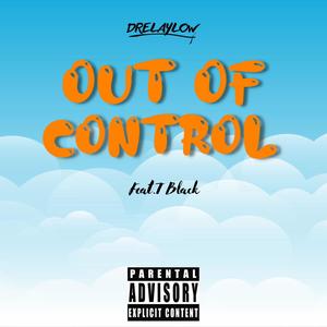 Out Of Control (feat. T Black) [Explicit]