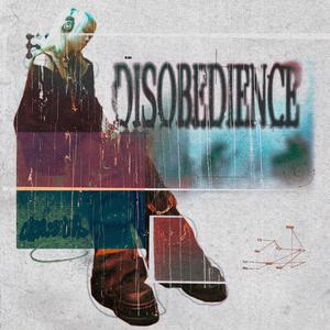 Disobedience (Explicit)