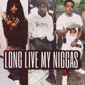 Long Live My Niggas (Explicit)