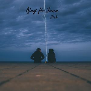 Alag Ho Jana