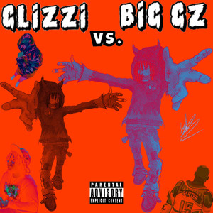 Glizzi Vs BigGz (Explicit)