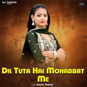 Dil Tuta Hai Mohabbat Me