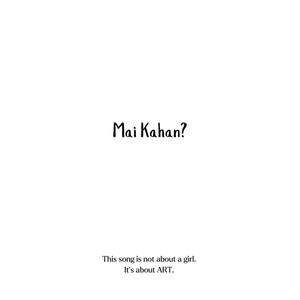 Mai Kahan ?