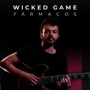 Wicked Game (feat. Fármacos)