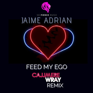 Feed My Ego (Cajjmere Wray Reconstruction)