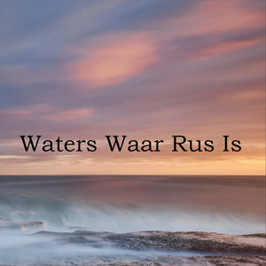 Waters Waar Rus Is