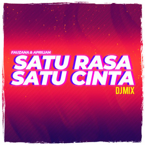 Satu Rasa Satu Cinta (DJ Mix)