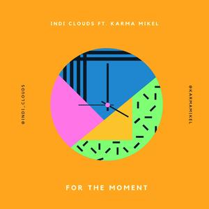 For The Moment (feat. Karma Mikel)