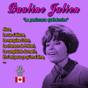 Pauline Julien - "La pasionara québécoise" (12 Succès 1962)