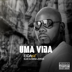 Uma vida (feat. Eliei & Anna Jorge)