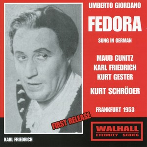 GIORDANO, U.: Fedora (Sung in German) [Cunitz, Friedrich, Gester, Hessen Radio Choir and Symphony, Schröder]