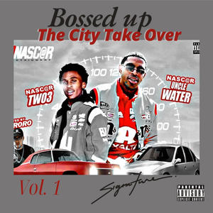 Bossed Up The City Take Over (Explicit)