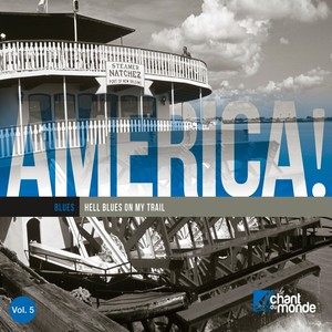 America, Vol. 5: Blues - Hell Blues on My Trail