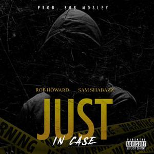 Jus In Case (feat. Samuel Shabazz) [Explicit]