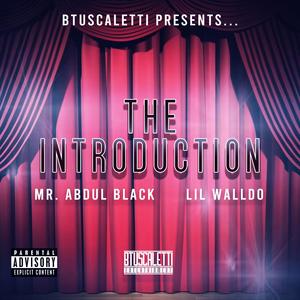 The Introduction (feat. Mr. Abdul Black & Lil Walldo|Explicit)