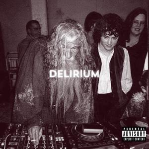 Delirium (Explicit)