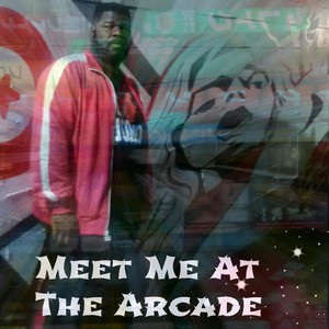 Meet Me At the Arcade