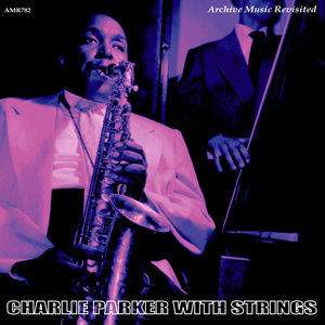 Charlie Parker With Strings