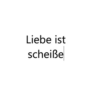 Liebe ist scheiße