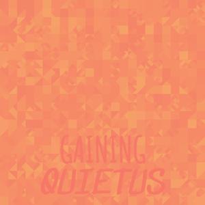 Gaining Quietus
