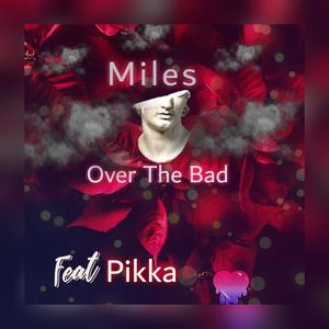 Over The Bad(feat. Pikka) (Explicit)