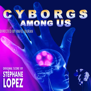 Cyborgs Among Us (Original Motion Picture Soundtrack)