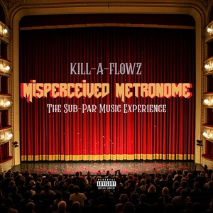 Misperceived Metronome : The Sub-Par Music Experience (Explicit)