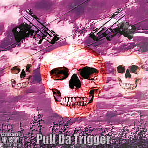 Pull Da Trigger (Explicit)