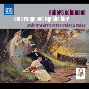 SCHUMANN, R.: Duets, Trios and other Partsongs (Die Orange und Myrthe hier) [Libor, P. Steiner, Møller, Gödde, Kluge, Klemm, Horst]