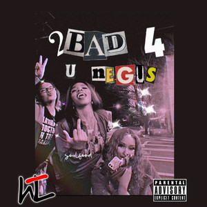 2Bad 4 U Negus (Explicit)