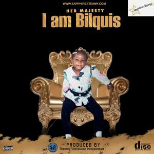 Her Majesty I AM Bilquis (Explicit)