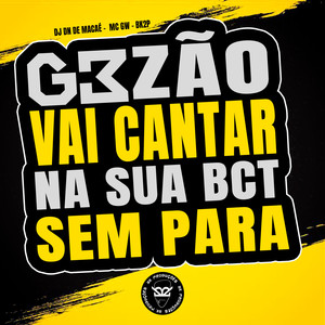 G3ZÃO VAI CANTAR NA SUA BCT SEM PARAR (Explicit)