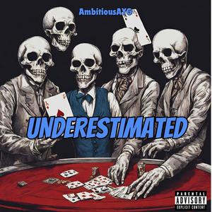 Underestimated (Explicit)