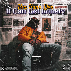 It Can Get Lonely (Explicit)