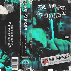 No Mercy(feat. Playah X) (Explicit)