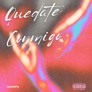 Quedate Conmigo (Explicit)