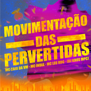 Movimentação das Pervertidas (Explicit)