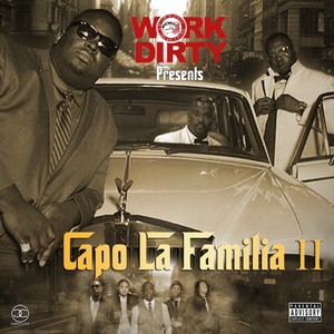 Work Dirty Presents: Capo La Familia II (Explicit)