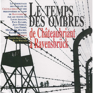 Le temps des ombres, de Châteaubriant à Ravensbrück