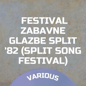 Festival Zabavne Glazbe Split 1982 (Explicit)