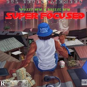 Super Focused (feat. Breeze NFM) [Explicit]