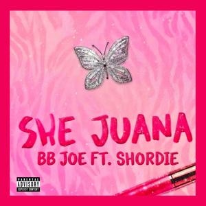 She Juana (feat. Shordie) (Explicit)