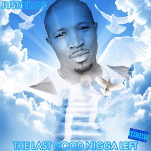 The Last Good Nigga Left (Explicit)