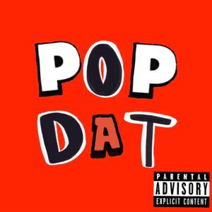 Pop Dat (Explicit)