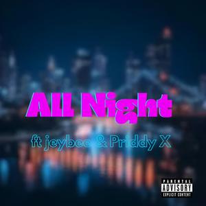 All night (feat. Jaybee & Priddy X)
