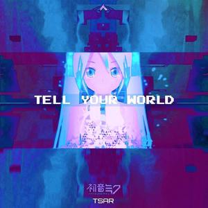 Tell Your World (TSAR Remix)