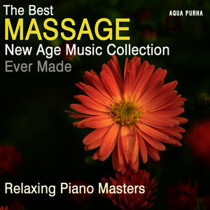 The Best Massage New Age Music Collection Ever Made, for Spa Relaxation, Yoga, Meditation and Stress Relief.