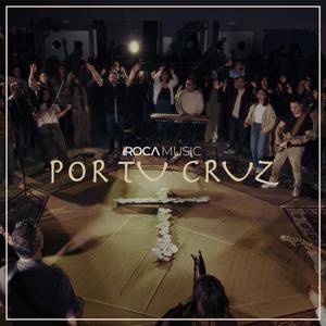 Por Tu Cruz
