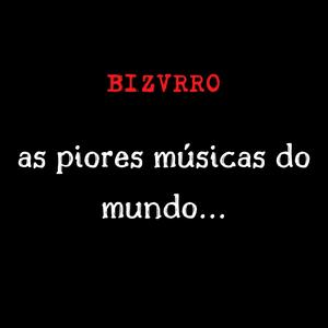 AS PIORES MUSICAS DO MUNDO