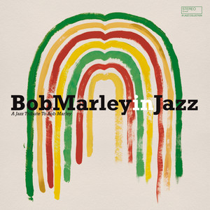 Bob Marley in Jazz (A Jazz Tribute to Bob Marley)